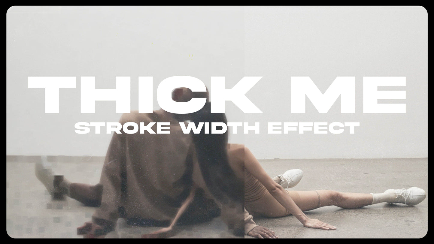THICK ME - STROKE EFFECT - moonbear.shop